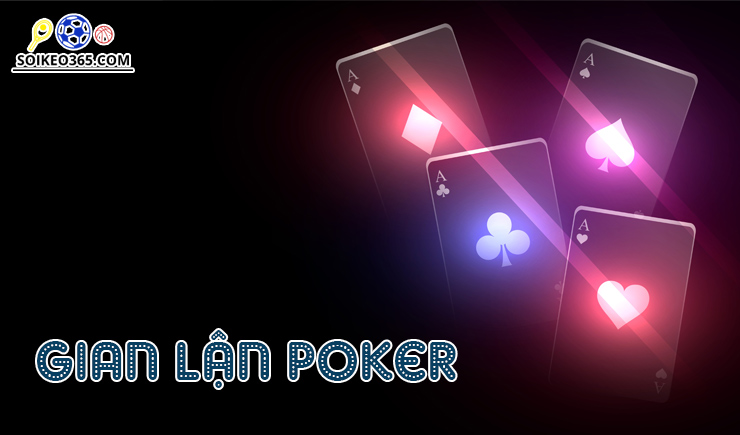 Tham khảo những cách gian lận Poker trong cá cược trực tuyến