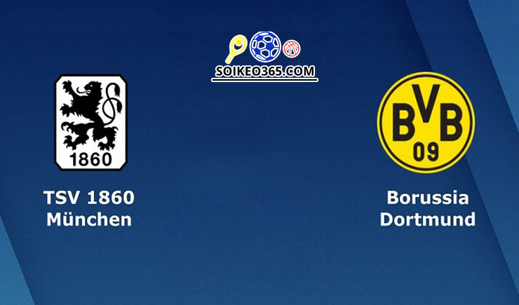 Soi kèo 1860 Munich vs Borussia Dortmund