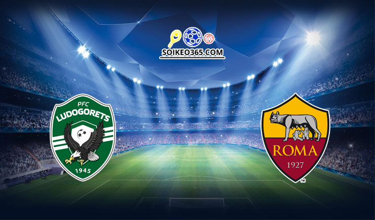 Soi kèo Ludogorets Razgrad vs AS Roma