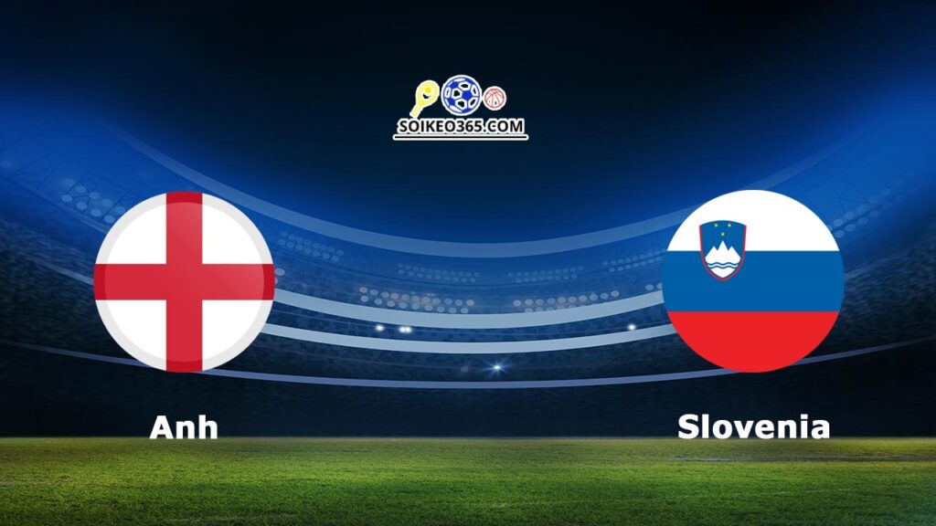 Soi kèo Anh vs Slovenia, 02h00 - 26/06/2024