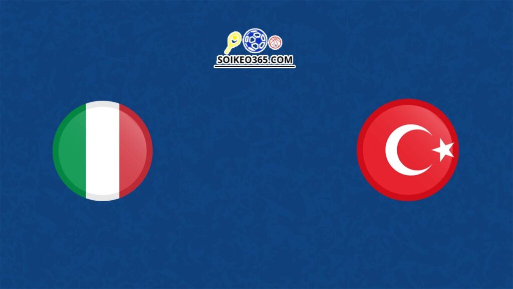 Soi kèo nhà cái trận Ý vs Thổ Nhĩ Kỳ, 01h45 – 05/06/2024