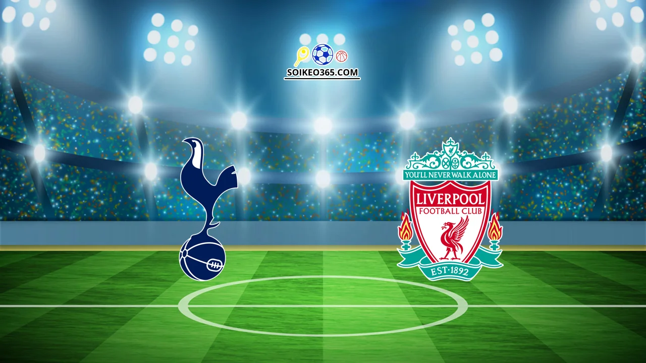 Soi kèo Tottenham vs Liverpool